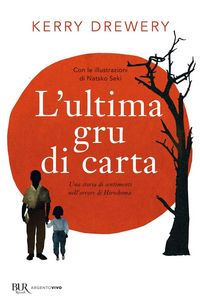 Produktbild: L' ultima gru di carta. Una storia di sentimenti nell'orrore di Hiroshima
