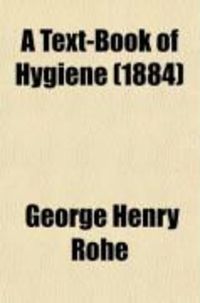 Produktbild: A Text-Book of Hygiene; A Comprehensive Treatise on the Principles and Practice of Preventive Medicine from an American Standpoint