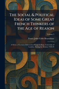 Produktbild: The Social & Political Ideas of Some Great French Thinkers of the Age of Reason