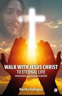 Produktbild: Walk With Jesus Christ To Eternal Life