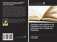 Produktbild: Factores que afectan a la fidelidad a la marca en la industria de la moda de Pakist&aacute;n