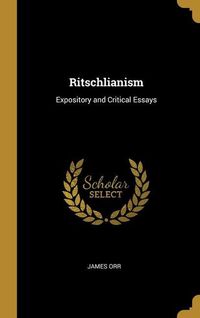 Produktbild: Ritschlianism: Expository and Critical Essays