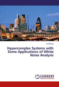 Produktbild: Hypercomplex Systems with Some Applications of White Noise Analysis