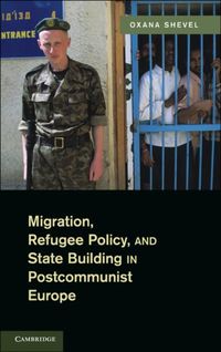 Produktbild: Migration, Refugee Policy, and State Building in Postcommunist Europe
