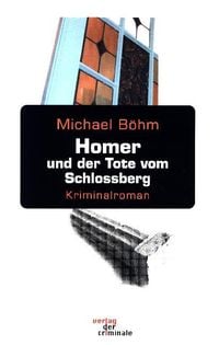 Bild vom Artikel Homer und der Tote vom Schlossberg vom Autor Michael Böhm