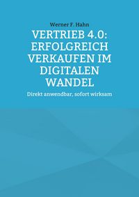 Produktbild: Vertrieb 4.0: Erfolgreich verkaufen im digitalen Wandel