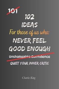 Produktbild: 102 Ideas For Those Of Us Who Never Feel Good Enough