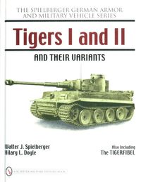 Bild vom Artikel Tigers I and II and their Variants vom Autor Walter J. Spielberger