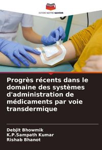 Produktbild: Progr&egrave;s r&eacute;cents dans le domaine des syst&egrave;mes d'administration de m&eacute;dicaments par voie transdermique