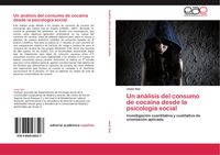 Produktbild: Un an&aacute;lisis del consumo de coca&iacute;na desde la psicolog&iacute;a social