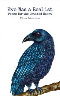 Produktbild: Eve Was a Realist: Poems for the Untamed Heart