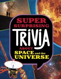 Produktbild: Super Surprising Trivia About Space and the Universe