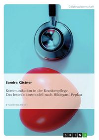 Produktbild: Kommunikation in der Krankenpflege. Das Interaktionsmodell nach Hildegard Peplau