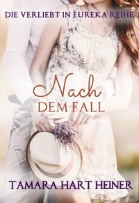 Produktbild: Nach dem Fall (Die Verliebt in Eureka Reihe, #5)
