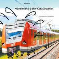 Produktbild: M&uuml;nchner S-Bahn-Katastrophen
