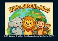 Produktbild: Raffi, Buschi & Milo - Drei Freunde auf Weltreise 2026 Fotokalender DIN A4