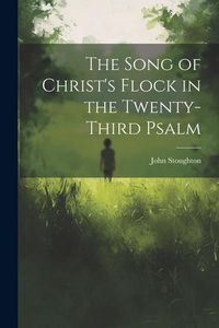 Produktbild: The Song of Christ's Flock in the Twenty-third Psalm