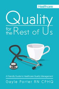 Produktbild: Quality for the Rest of Us: A Friendly Guide to Healthcare Quality Management