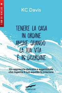 Produktbild: Tenere la casa in ordine anche quando la tua vita &egrave; in disordine
