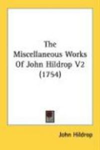 Produktbild: The Miscellaneous Works of John Hildrop V2 (1754)