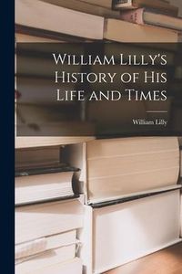 Produktbild: William Lilly's History of His Life and Times