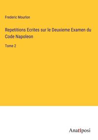 Produktbild: Repetitions Ecrites sur le Deuxieme Examen du Code Napoleon
