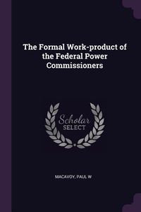 Produktbild: The Formal Work-product of the Federal Power Commissioners