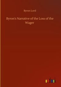 Produktbild: Byron's Narrative of the Loss of the Wager