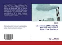 Produktbild: Abatement of Fluorides by Fluidized Bed Reactor: Aspen Plus Simulation