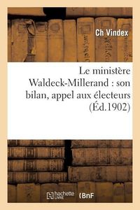 Produktbild: Le Minist&egrave;re Waldeck-Millerand: Son Bilan, Appel Aux &Eacute;lecteurs
