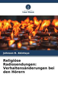 Produktbild: Religi&ouml;se Radiosendungen: Verhaltens&auml;nderungen bei den H&ouml;rern