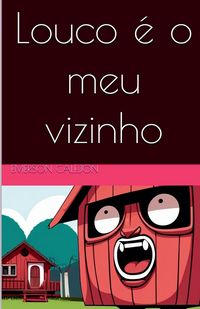 Produktbild: Louco &eacute; o meu vizinho