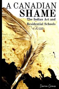 Produktbild: A Canadian Shame - The Indian Act and Residential Schools