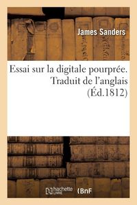 Produktbild: Essai sur la digitale pourpr&eacute;e. Traduit de l'anglais