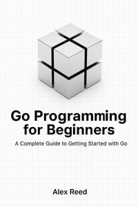 Produktbild: Go Programming for Beginners: A Complete Guide to Getting Started with Go