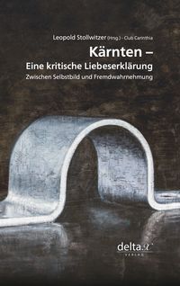 Produktbild: K&auml;rnten &ndash; eine kritische Liebeserkl&auml;rung.