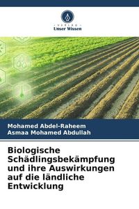Produktbild: Biologische Sch&auml;dlingsbek&auml;mpfung und ihre Auswirkungen auf die l&auml;ndliche Entwicklung