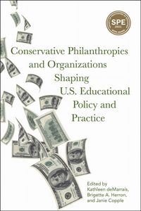 Produktbild: Conservative Philanthropies and Organizations Shaping U.S. Educational Policy and Practice