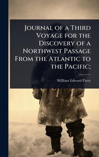 Produktbild: Journal of a Third Voyage for the Discovery of a Northwest Passage From the Atlantic to the Pacific;