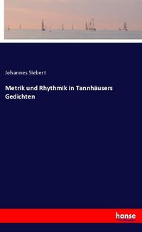 Produktbild: Metrik und Rhythmik in Tannh&auml;users Gedichten