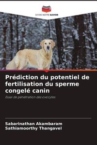 Produktbild: Pr&eacute;diction du potentiel de fertilisation du sperme congel&eacute; canin