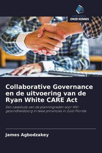 Produktbild: Collaborative Governance en de uitvoering van de Ryan White CARE Act