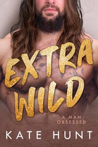 Produktbild: Extra Wild (A Man Obsessed, #5)