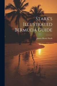 Produktbild: Stark's Illustrated Bermuda Guide