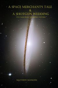 Produktbild: A Space Merchant's Tale & A Shotgun Wedding - Two Tales from The Keeper's Universe
