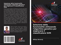 Produktbild: Selezione delle funzionalit&agrave; utilizzando l'algoritmo genetico per migliorare il classificatore SVM