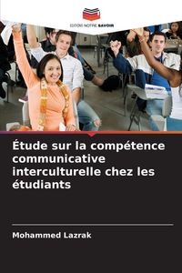 Produktbild: &Eacute;tude sur la comp&eacute;tence communicative interculturelle chez les &eacute;tudiants
