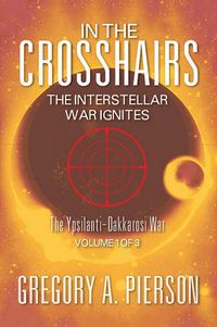 Produktbild: In The Crosshairs: The Interstellar War Ignites
