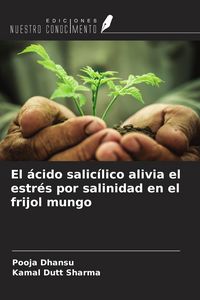 Produktbild: El &aacute;cido salic&iacute;lico alivia el estr&eacute;s por salinidad en el frijol mungo