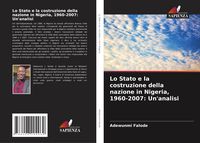 Produktbild: Lo Stato e la costruzione della nazione in Nigeria, 1960-2007: Un'analisi